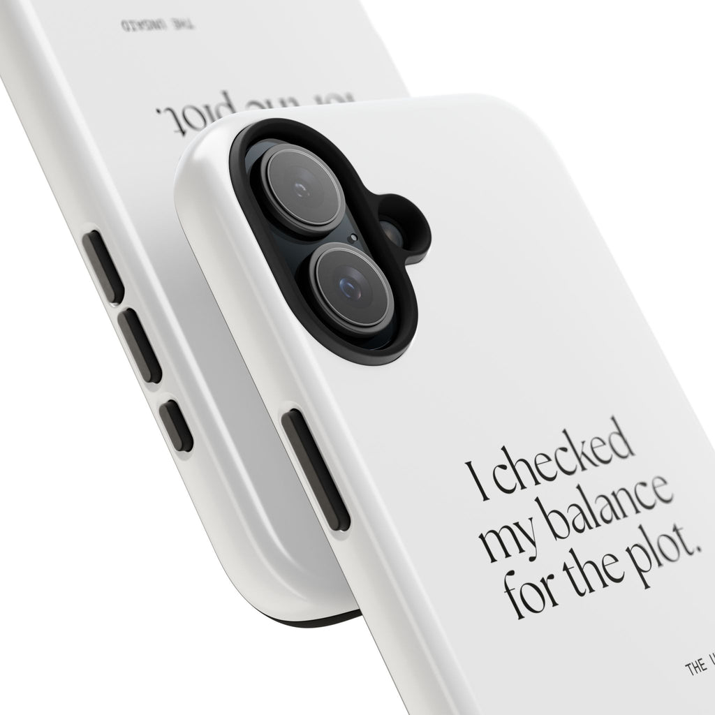I checked my balance for the plot - Tough Phone Case - Dry Humor