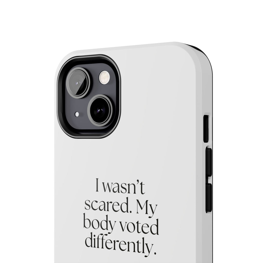 I wasn’t scared. My body voted differently - Tough Phone Case - For Quiet Minds