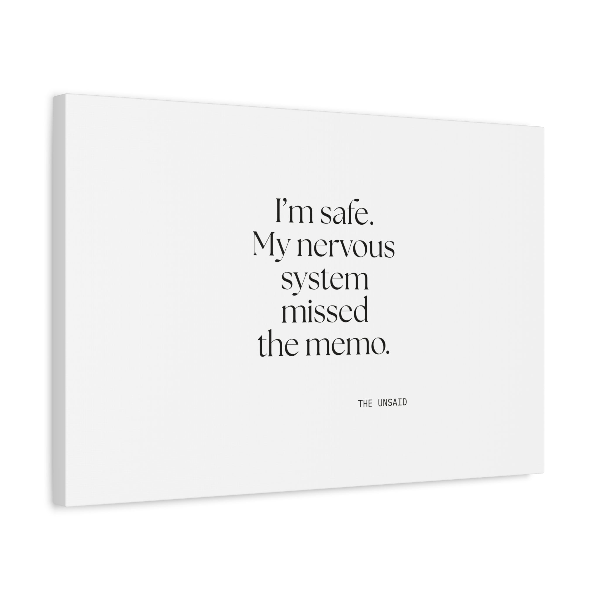 I’m safe. My nervous system missed the memo - Canvas Print - For Quiet Minds