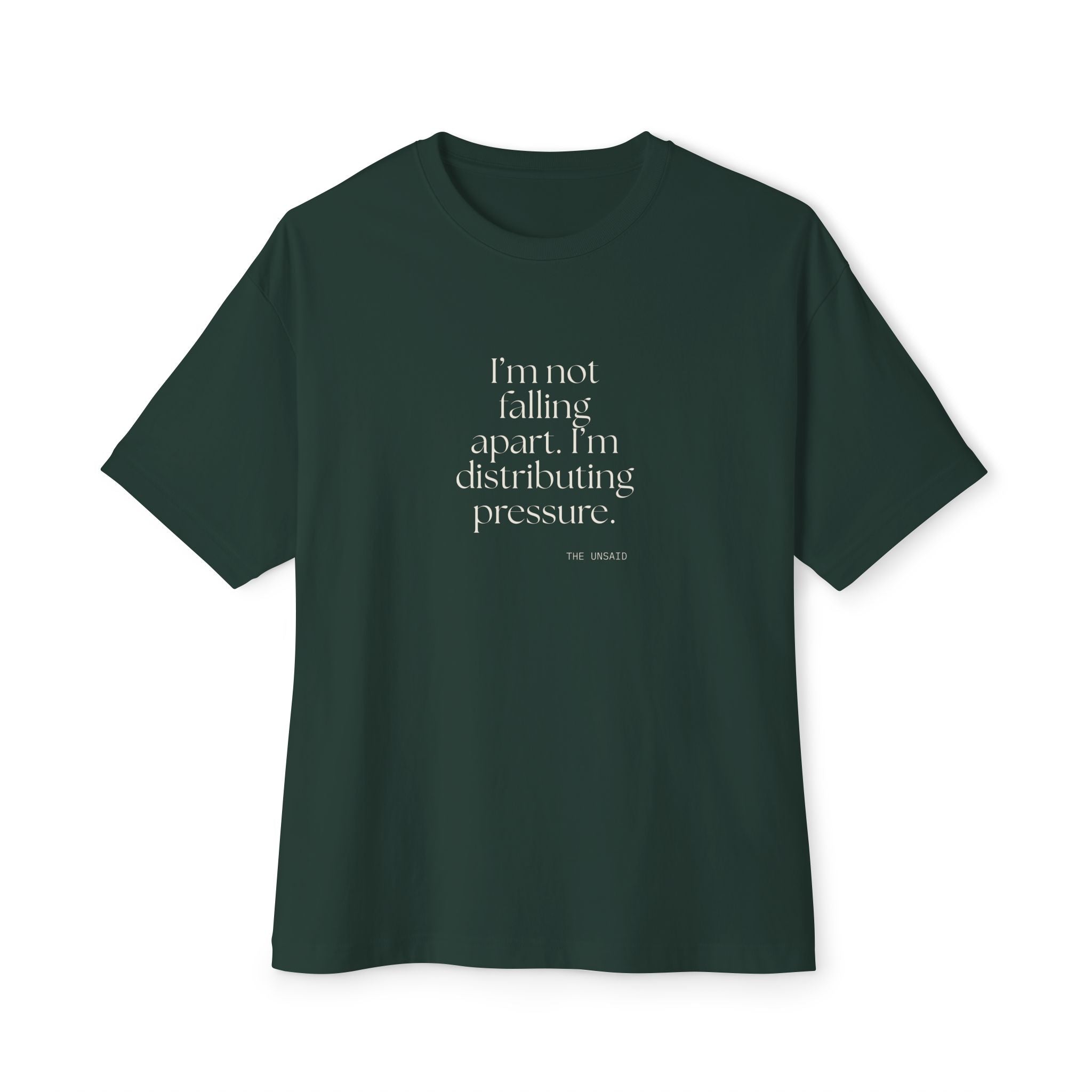 I’m not falling apart. I’m distributing pressure - Oversized Tee - For Introverts