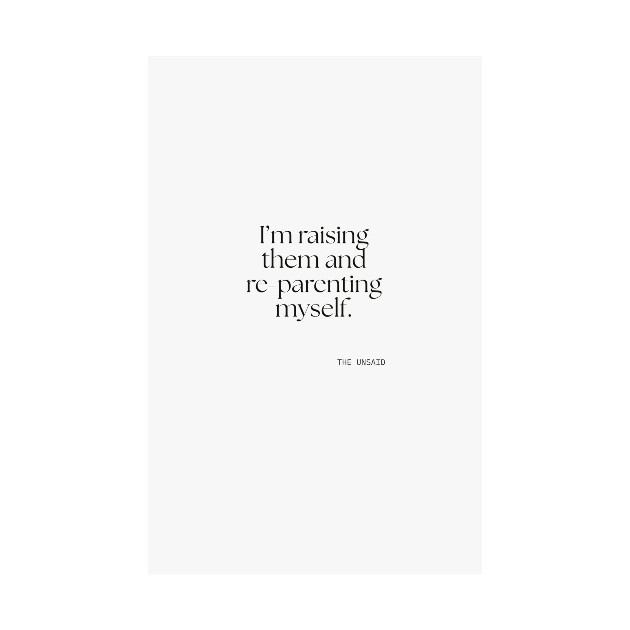 I’m raising them and re-parenting myself - Poster - Dry Humor