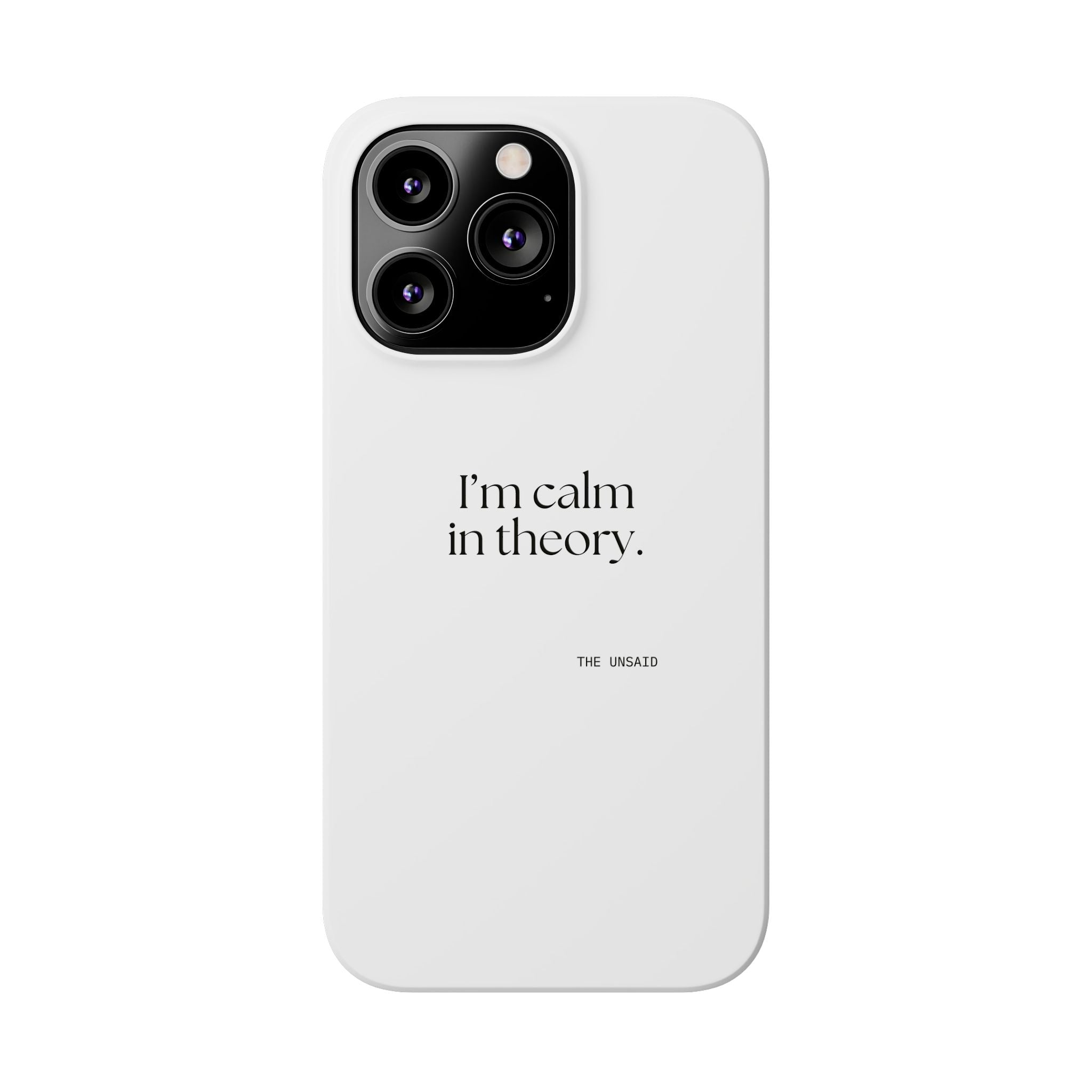 I’m calm in theory - Phone Case - For Quiet Minds