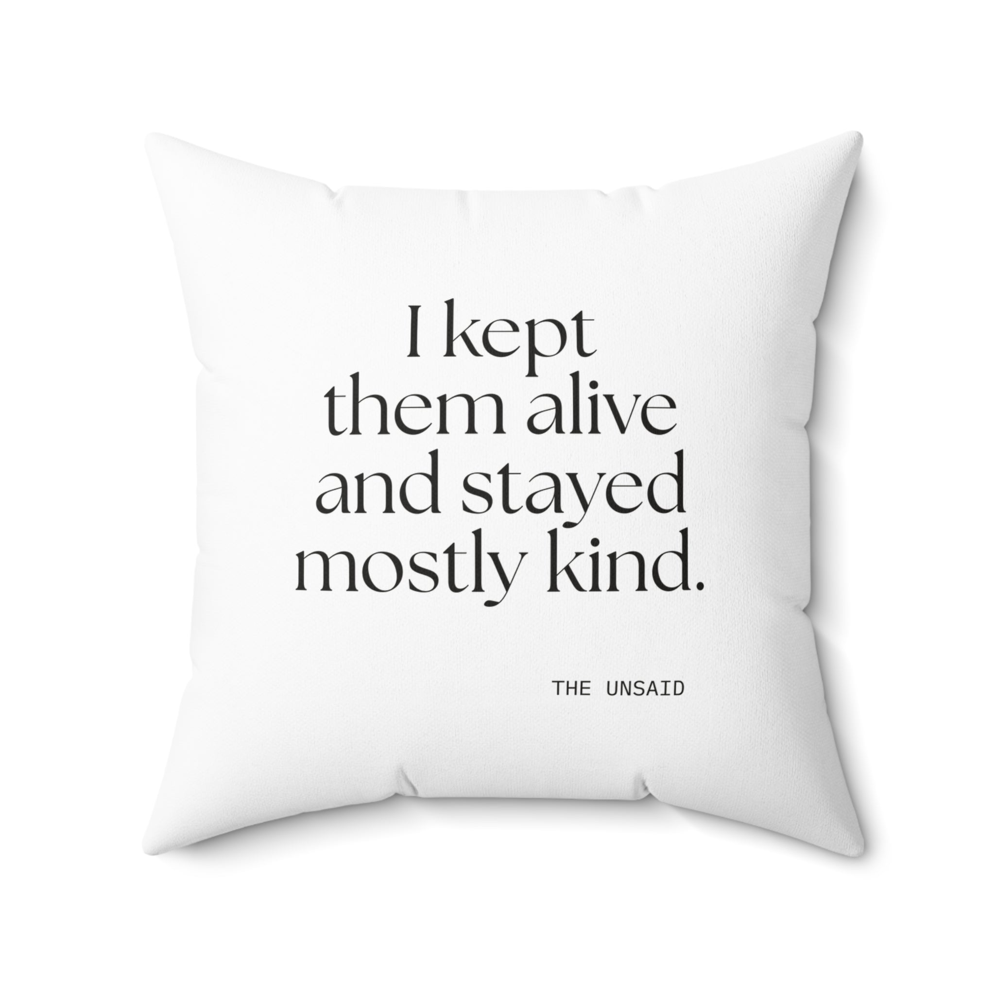 I kept them alive and stayed mostly kind - Throw Pillow - Dry Humor