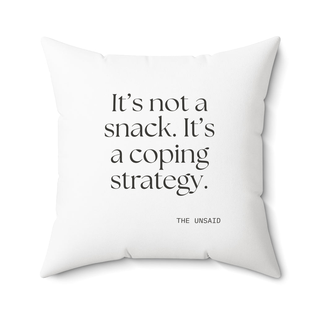 It’s not a snack. It’s a coping strategy - Throw Pillow - Dry Humor
