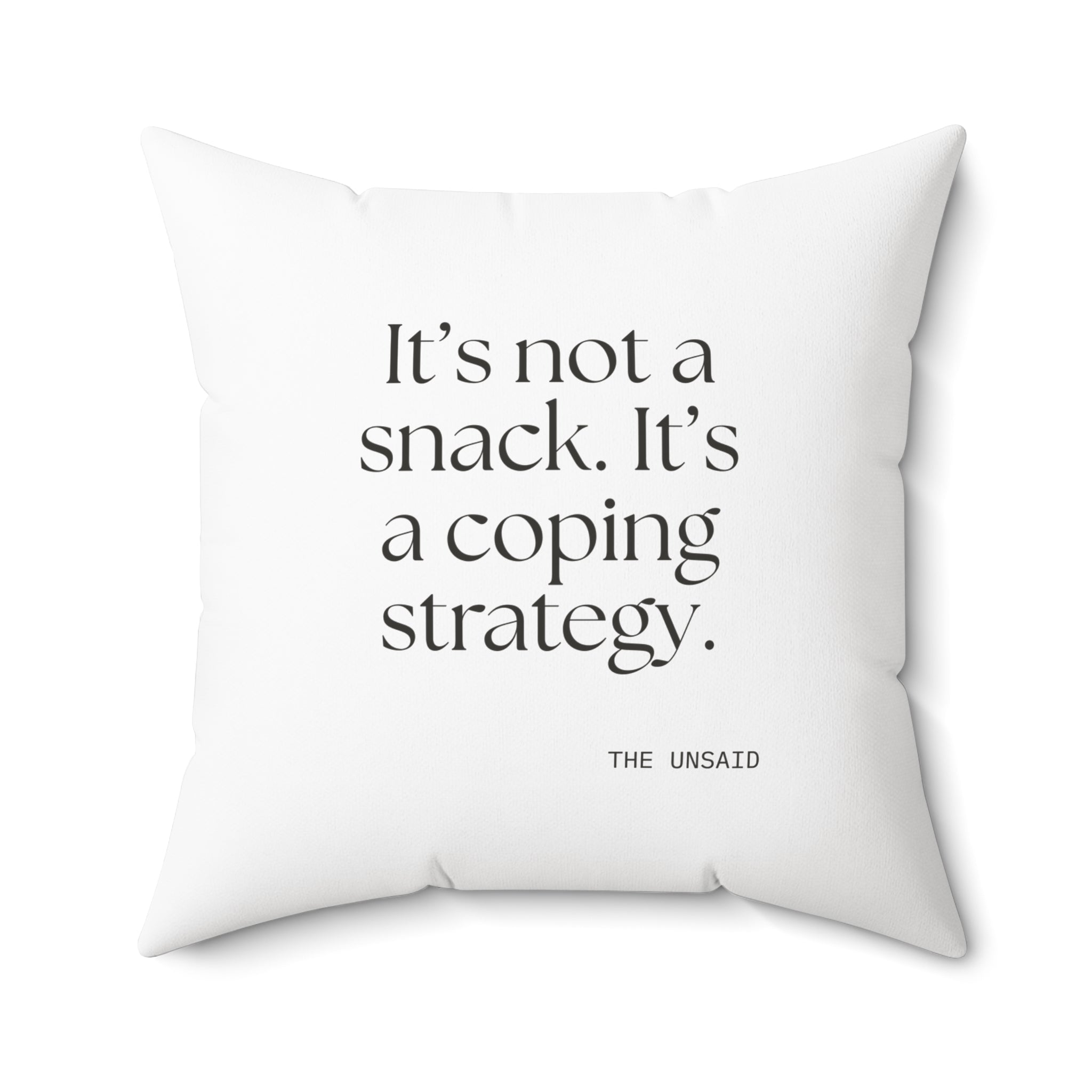 It’s not a snack. It’s a coping strategy - Throw Pillow - Dry Humor