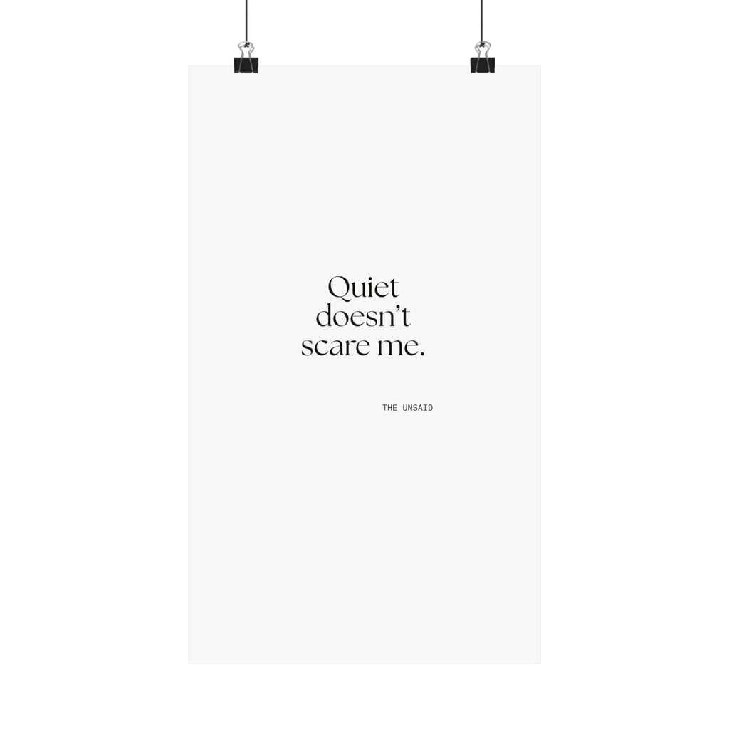 Quiet doesn’t scare me - Poster - For Someone Who Stays