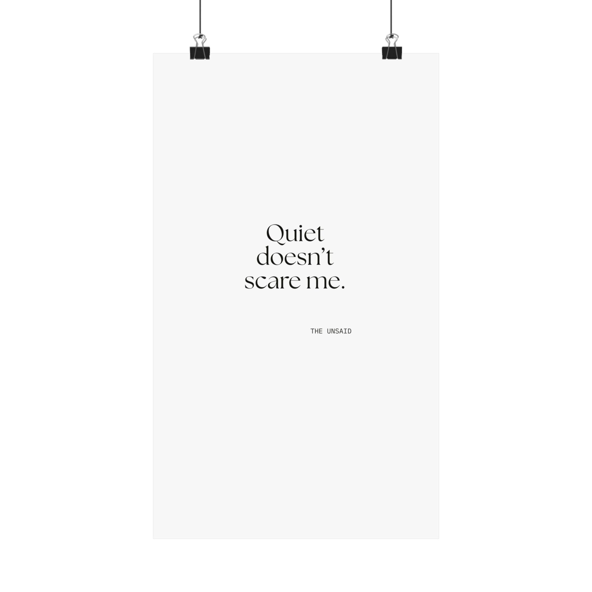 Quiet doesn’t scare me - Poster - For Someone Who Stays