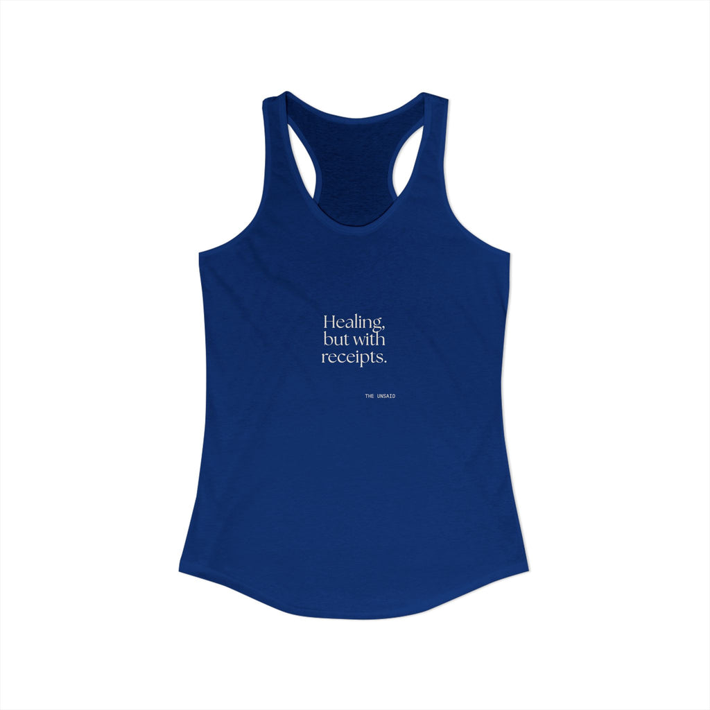 Healing, but with receipts - Women's Tank Top - Dry Humor