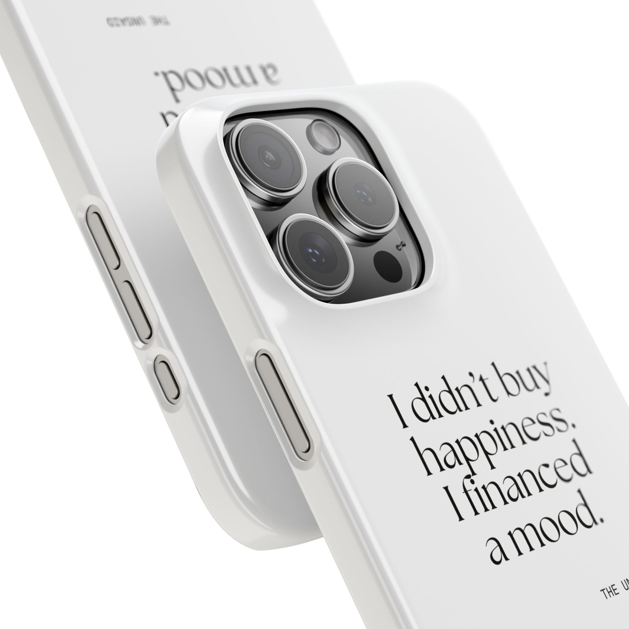 I didn’t buy happiness. I financed a mood - Phone Case - Dry Humor