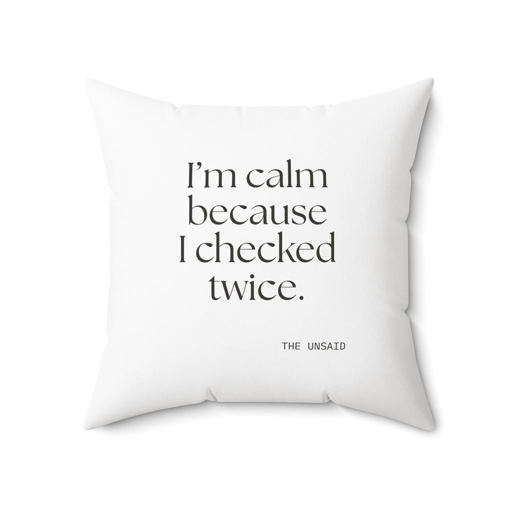 I’m calm because I checked twice - Throw Pillow - Dry Humor