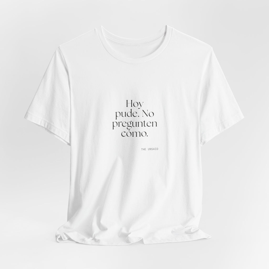 Hoy pude. No pregunten cómo - Shirt - En Español