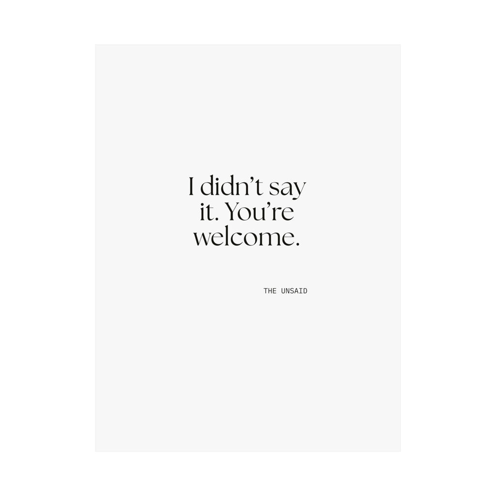 I didn’t say it. You’re welcome - Poster - Dry Humor