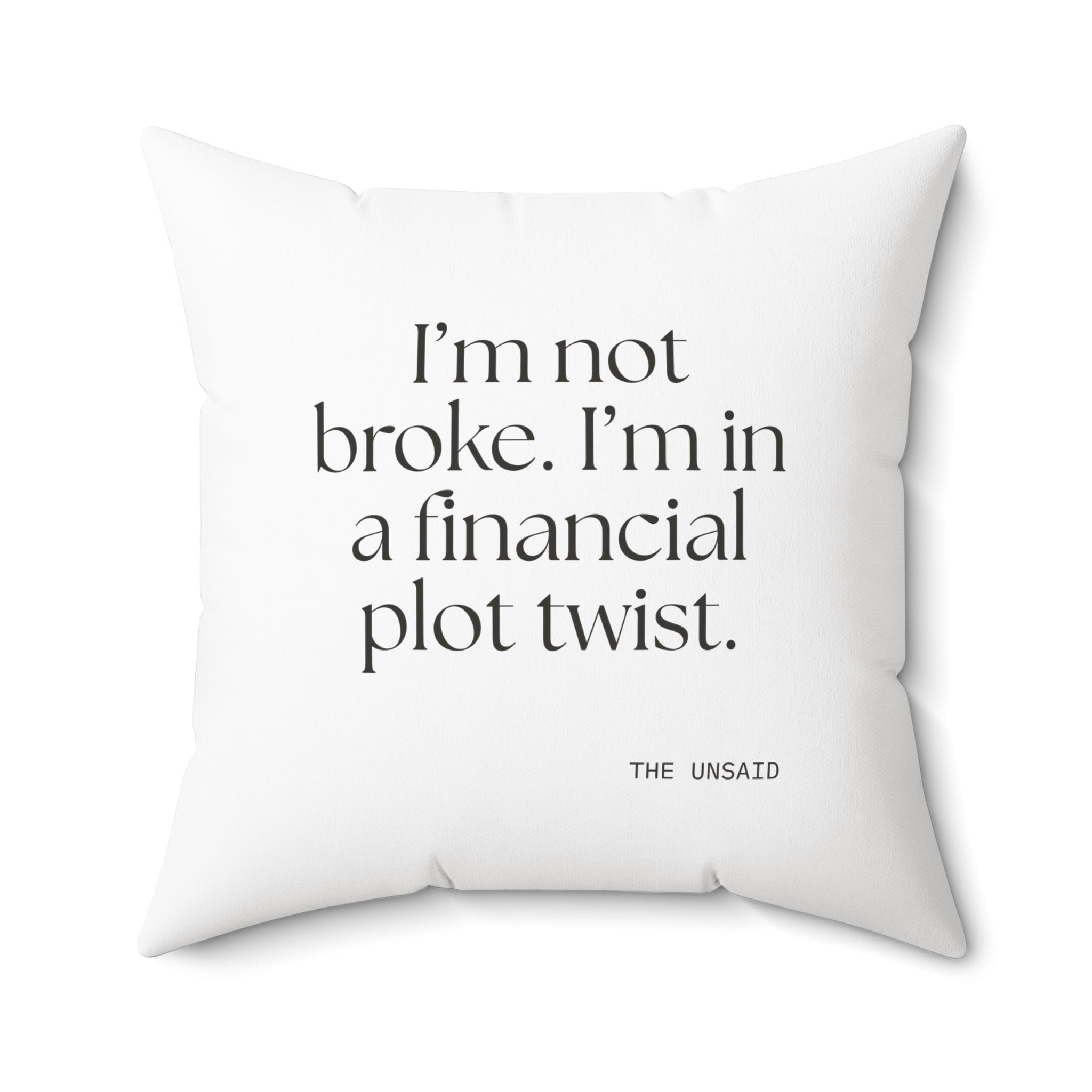 I’m not broke. I’m in a financial plot twist - Throw Pillow - Dry Humor