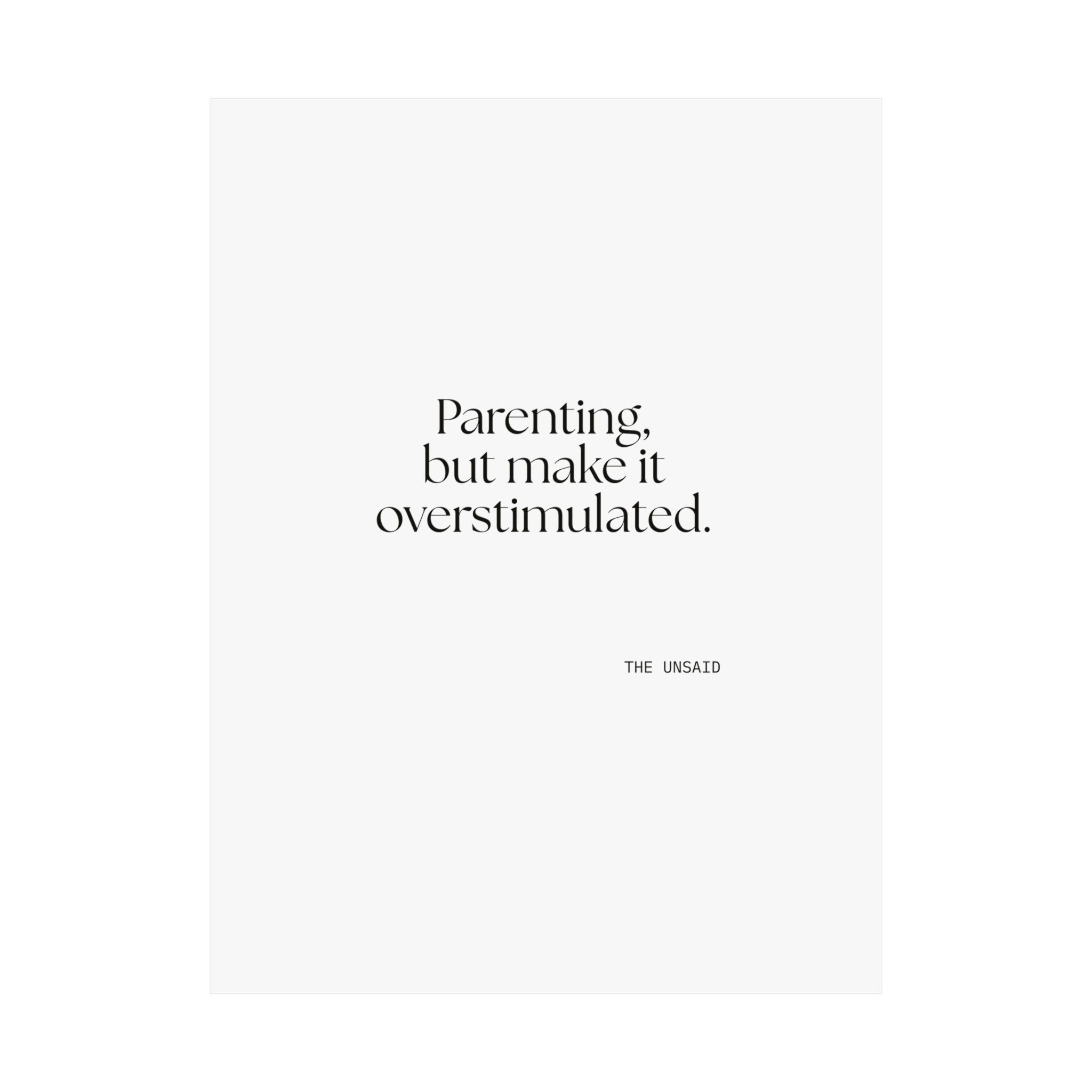 Parenting, but make it overstimulated - Poster - Dry Humor