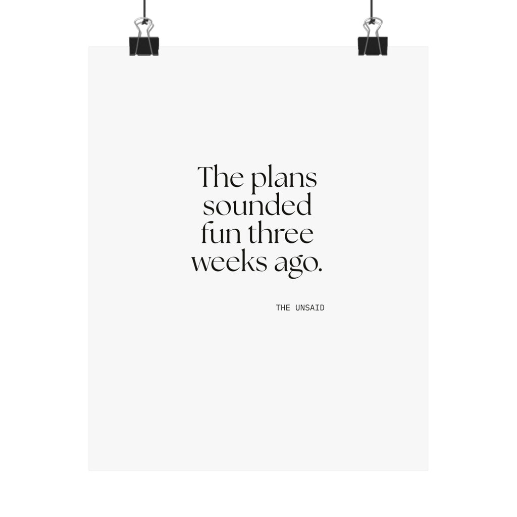The plans sounded fun three weeks ago - Poster - For Introverts