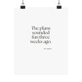 The plans sounded fun three weeks ago - Poster - For Introverts
