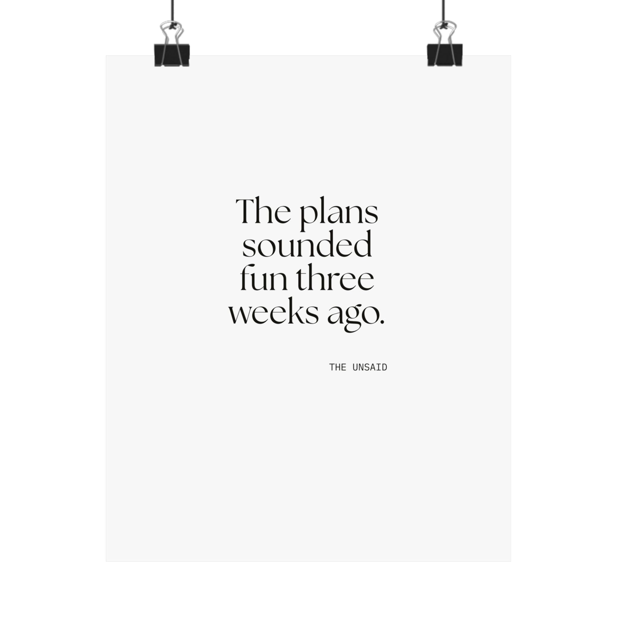 The plans sounded fun three weeks ago - Poster - For Introverts