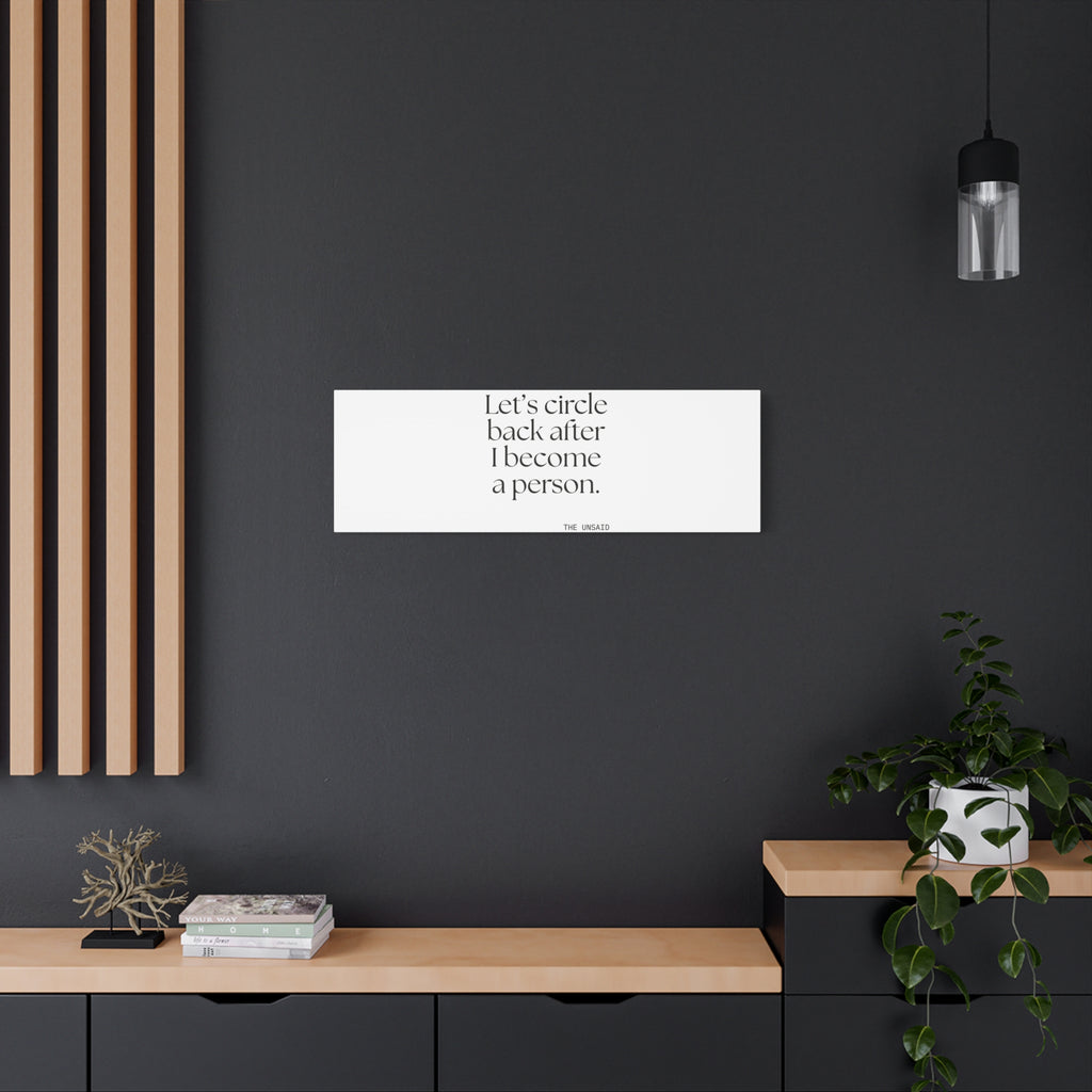 Let’s circle back after I become a person - Canvas Print - For Tired Days