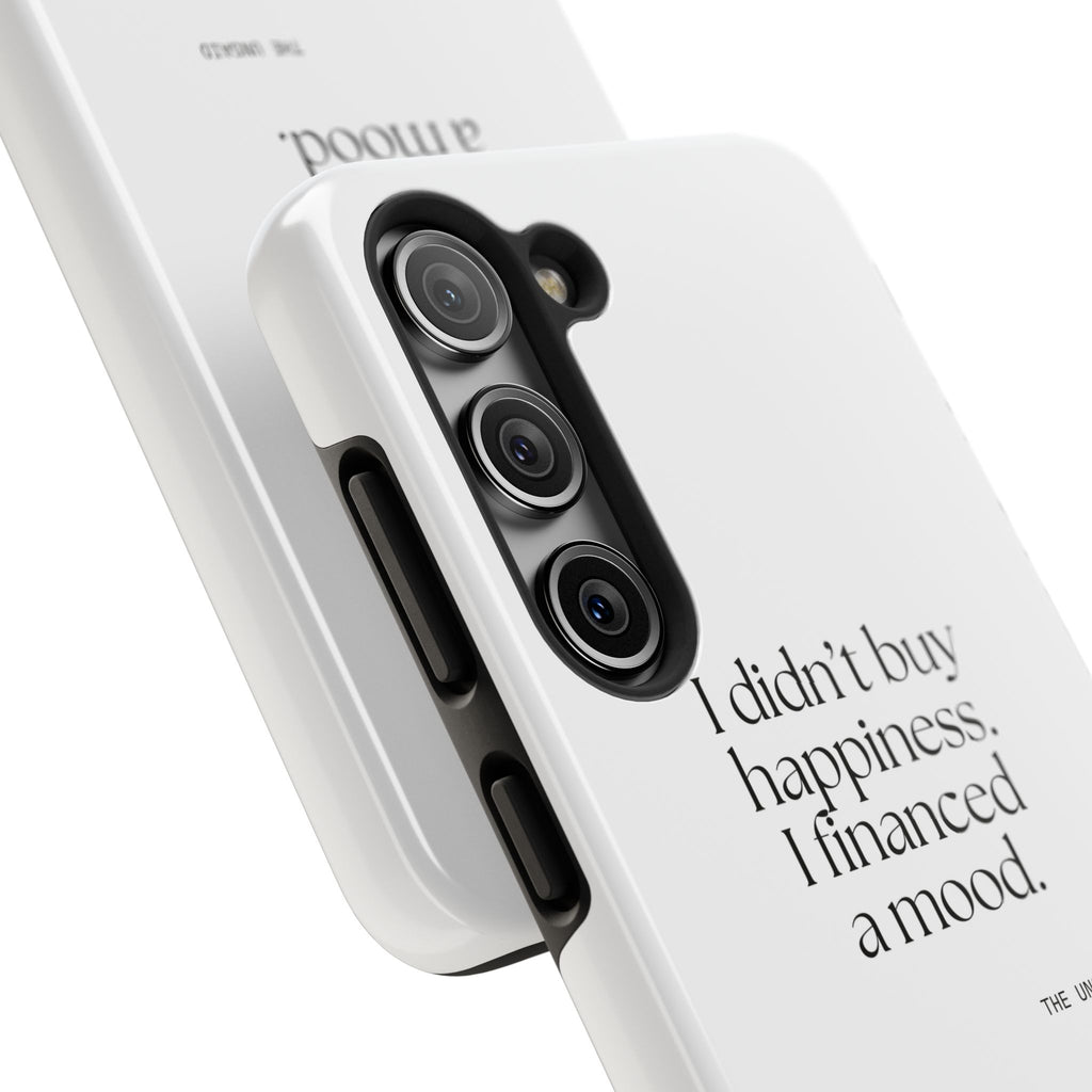 I didn’t buy happiness. I financed a mood - Tough Phone Case - Dry Humor