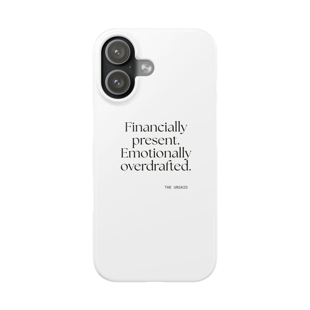 Financially present. Emotionally overdrafted - Phone Case - Dry Humor