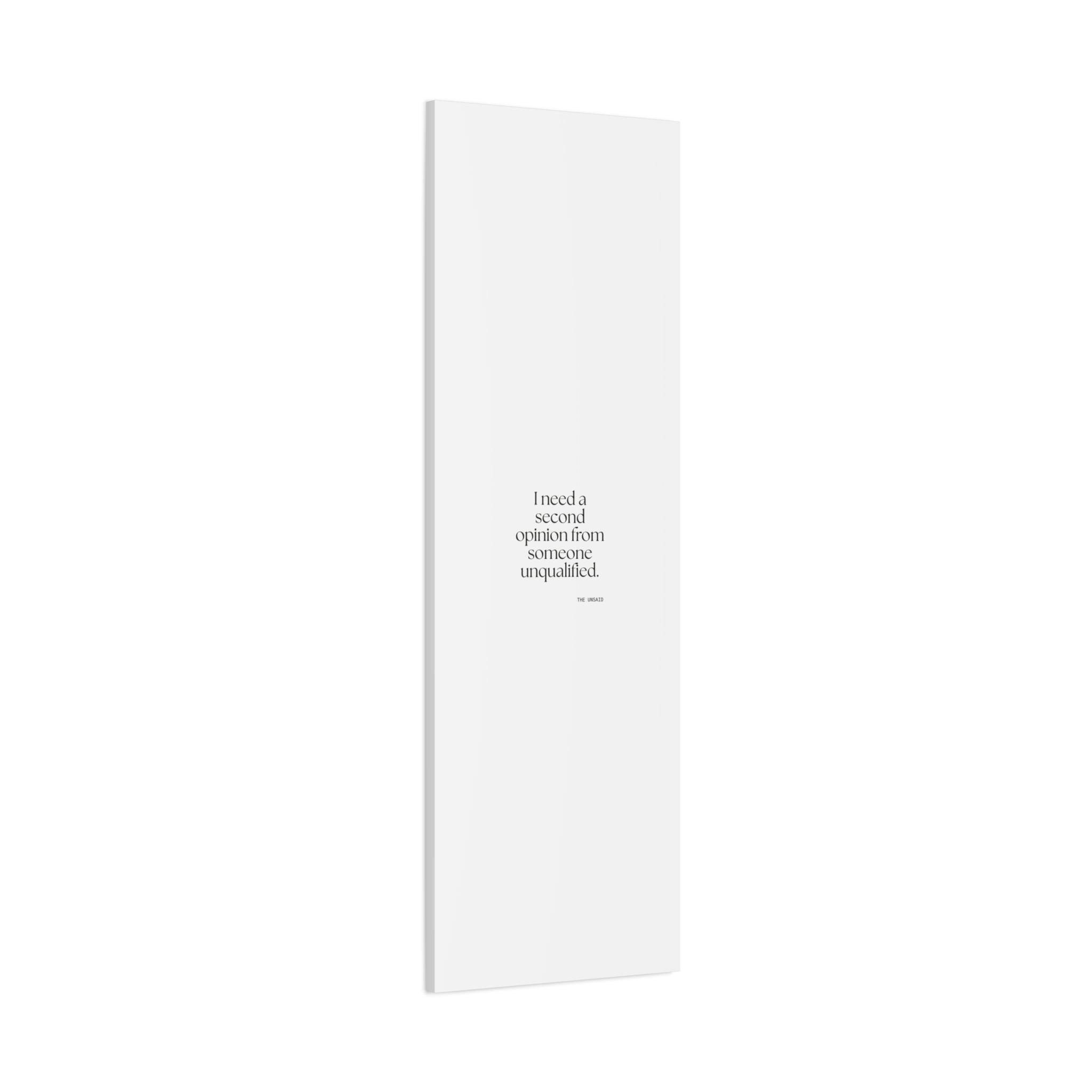 I need a second opinion from someone unqualified - Canvas Print - For Overthinkers
