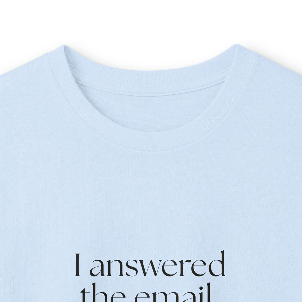 I answered the email. Heroism varies - Long Sleeve Shirt - Dry Humor
