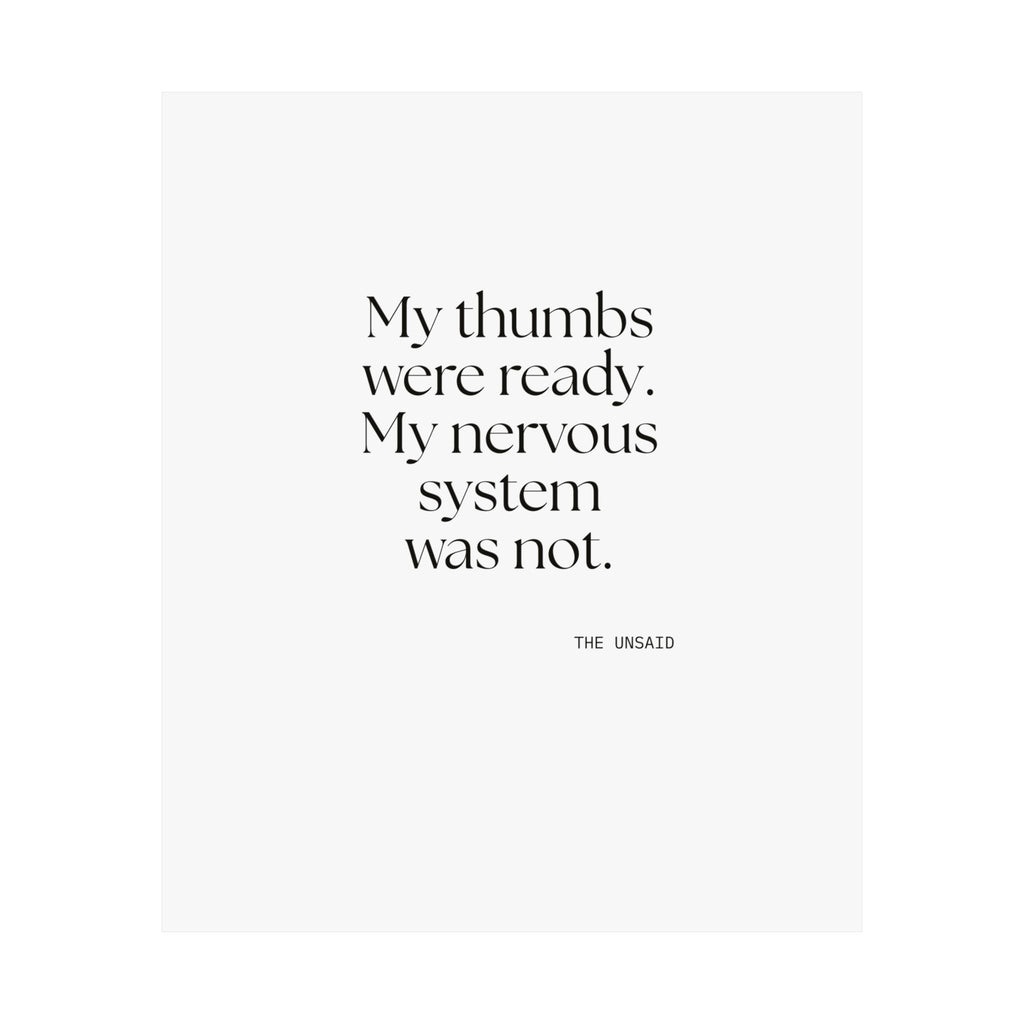 My thumbs were ready. My nervous system was not - Poster - For Overthinkers