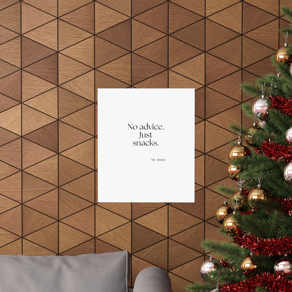 No advice. Just snacks - Poster - For Someone Who Stays