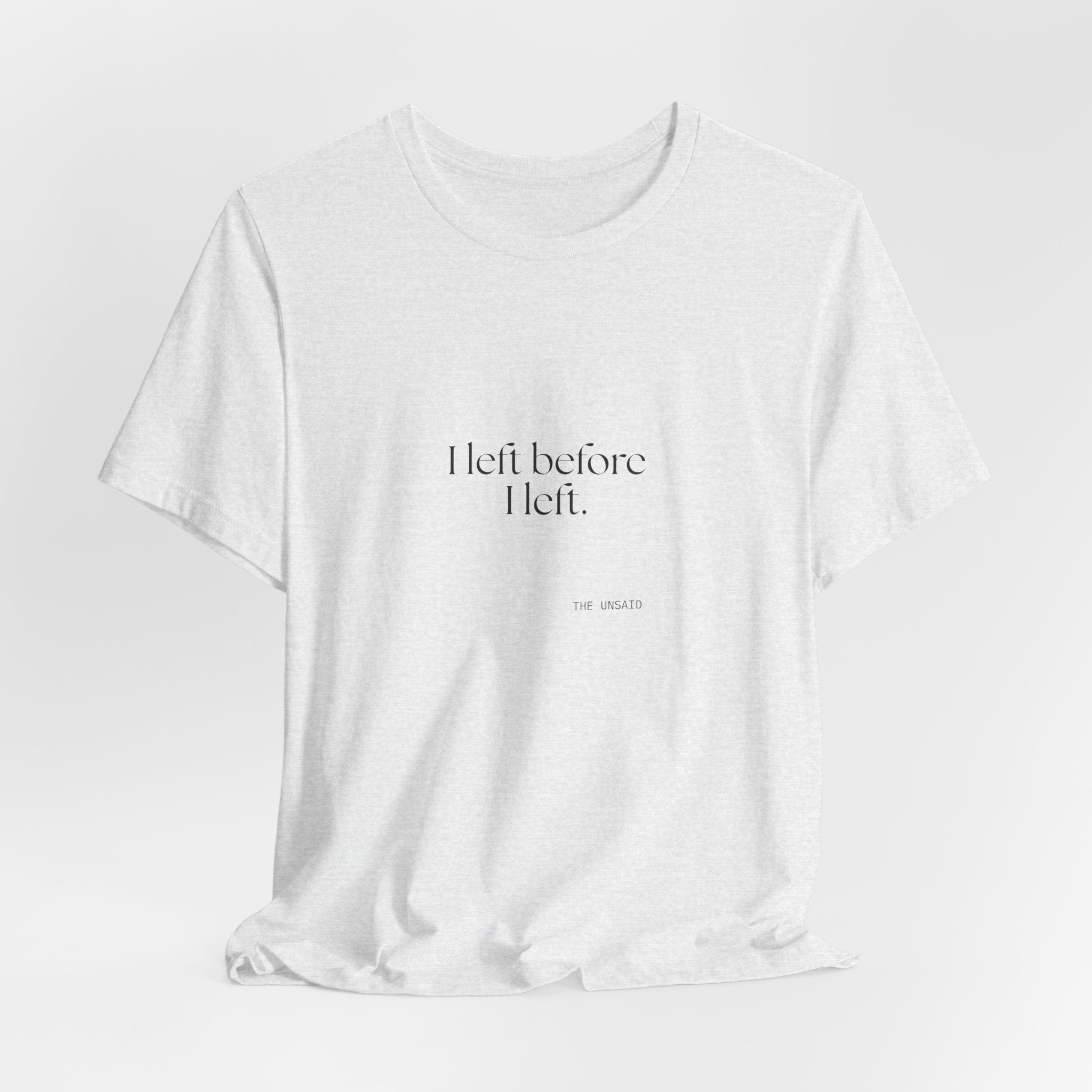 I left before I left - Shirt - For Introverts