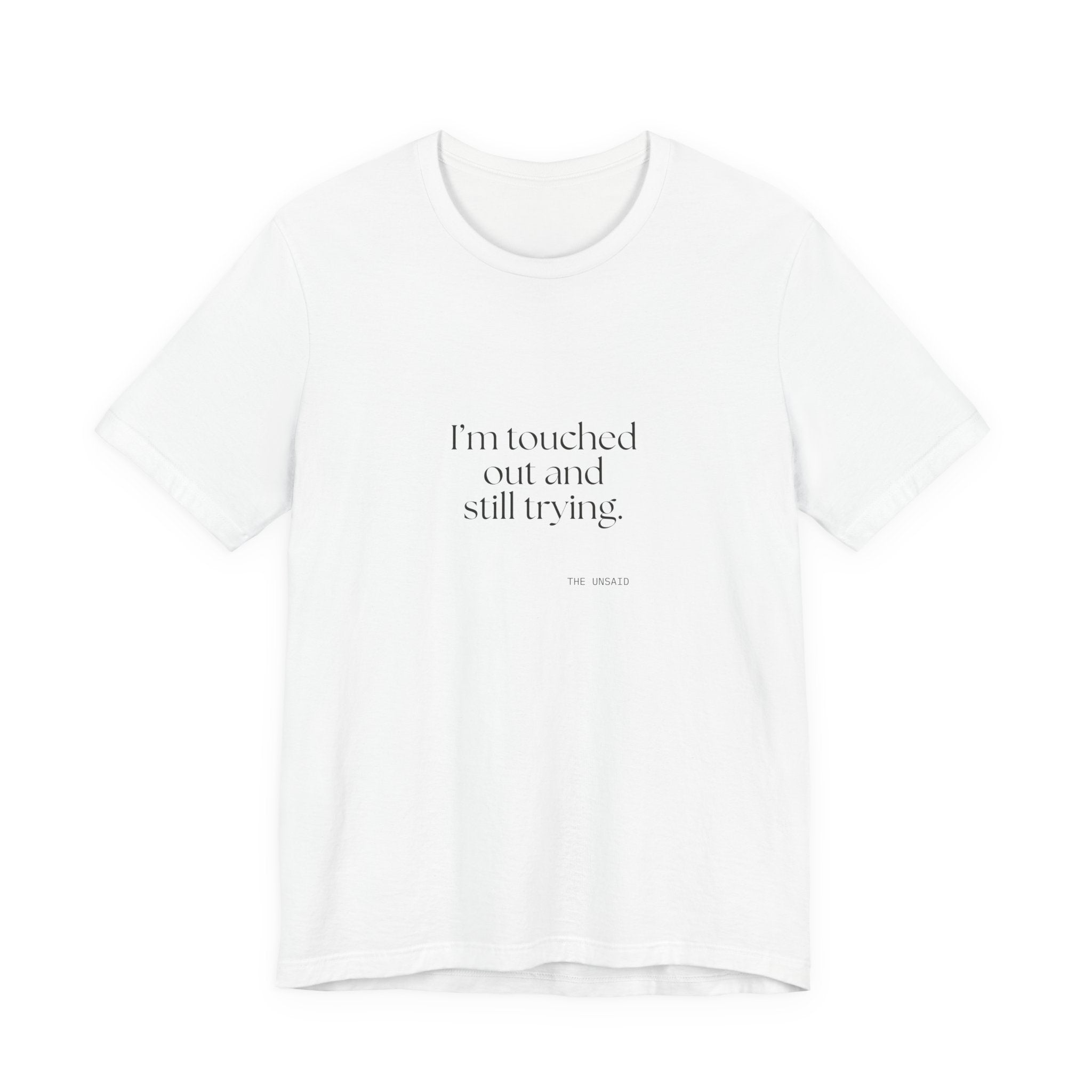 I’m touched out and still trying - Shirt - Dry Humor