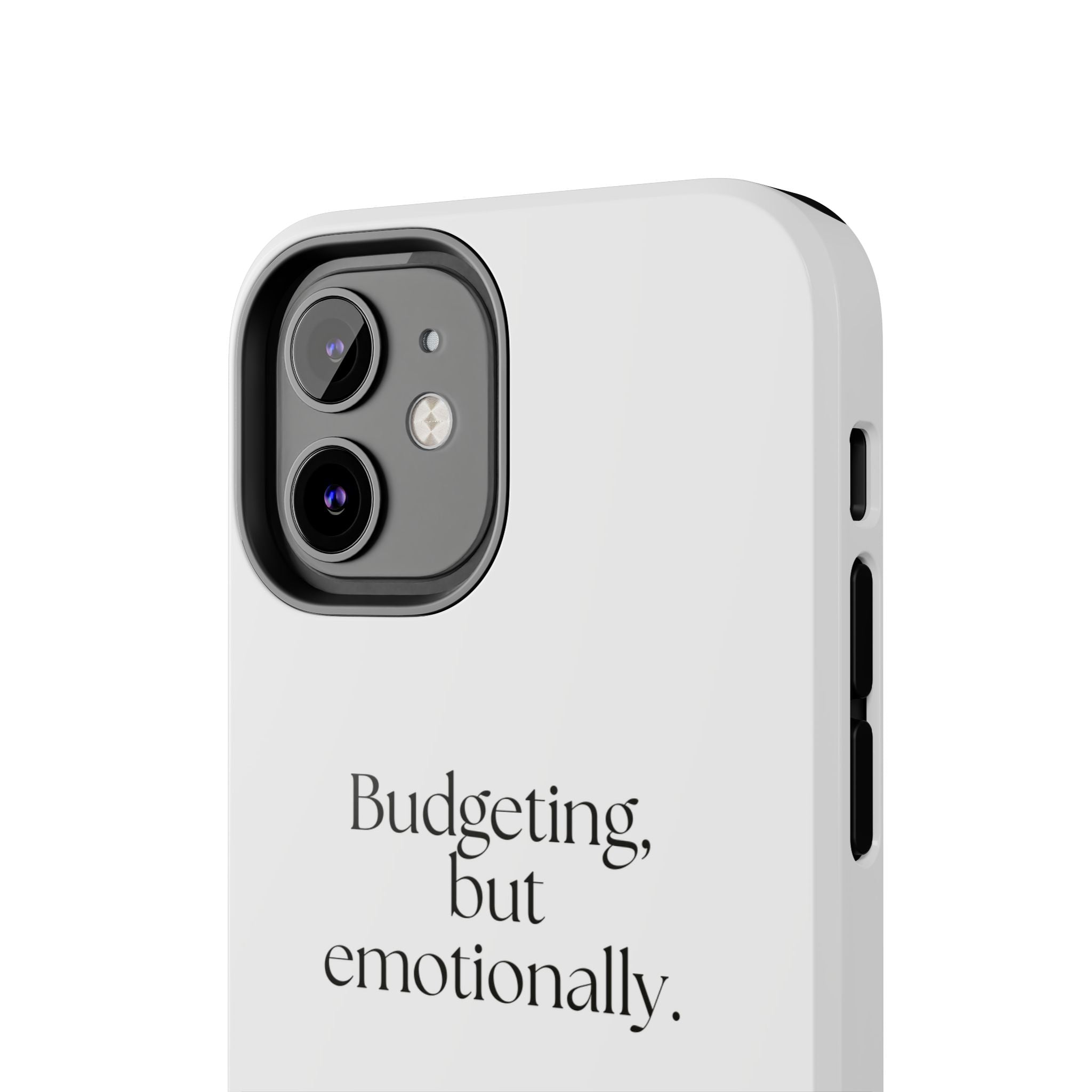 Budgeting, but emotionally - Tough Phone Case - Dry Humor