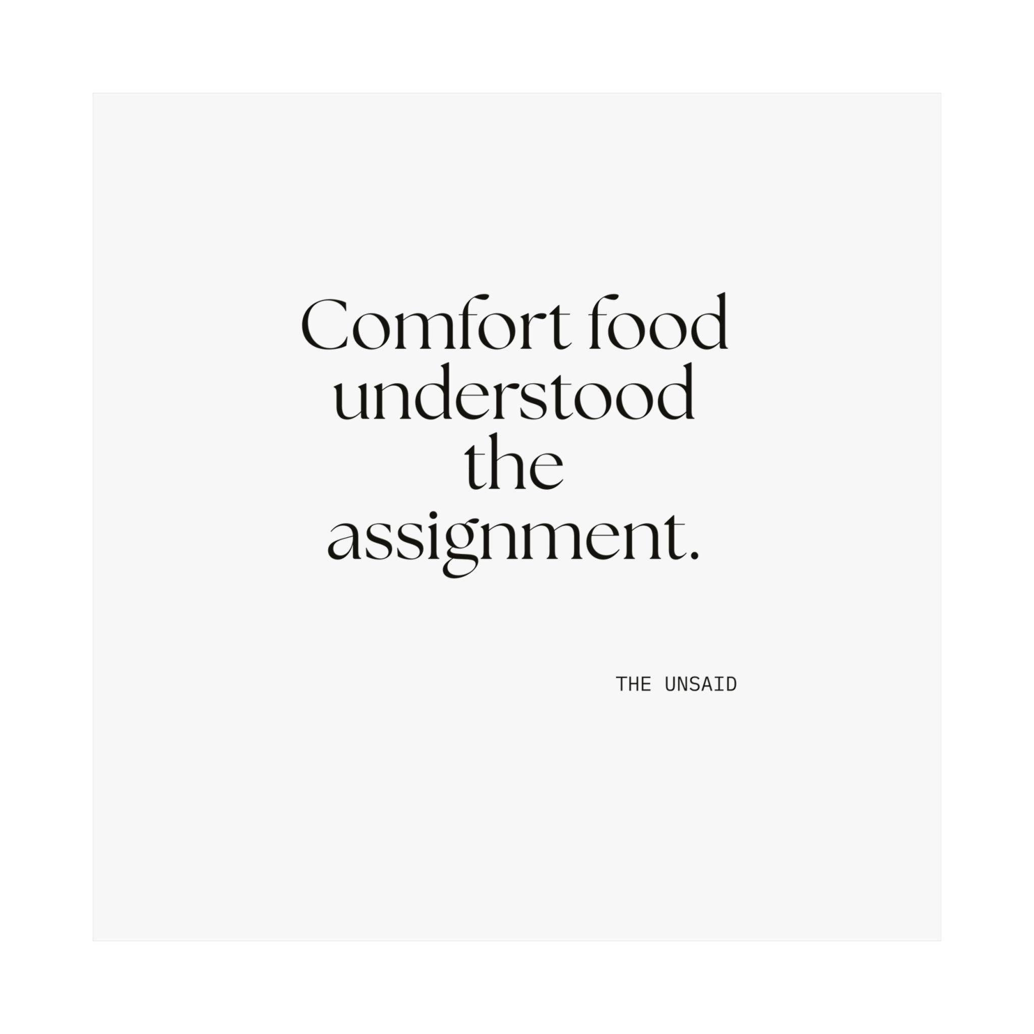 Comfort food understood the assignment - Poster - Dry Humor