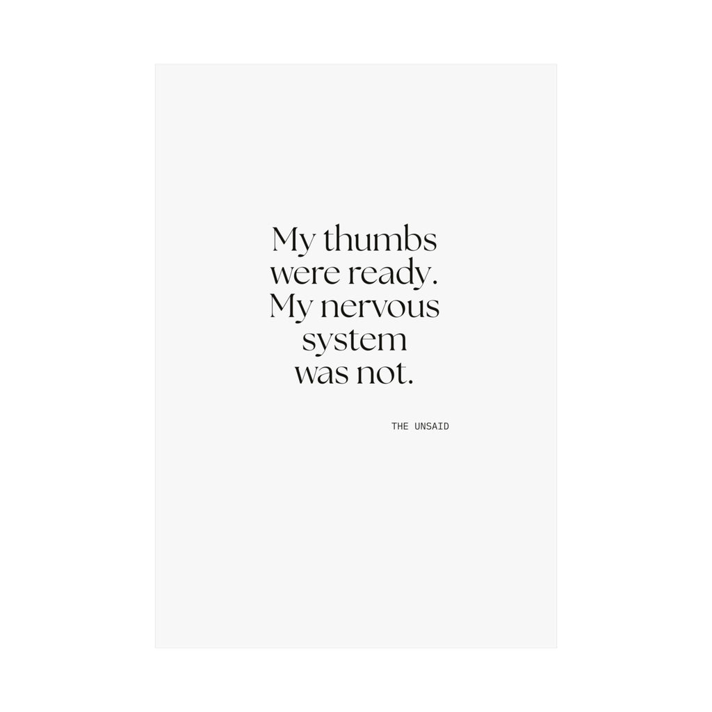 My thumbs were ready. My nervous system was not - Poster - For Overthinkers