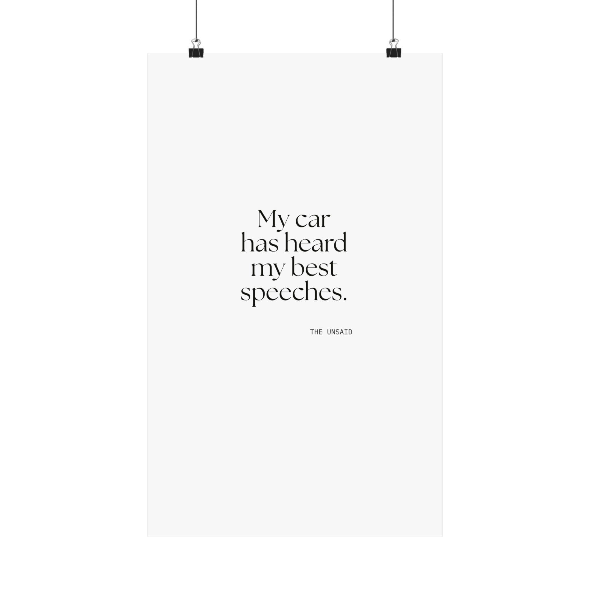 My car has heard my best speeches - Poster - For Quiet Minds