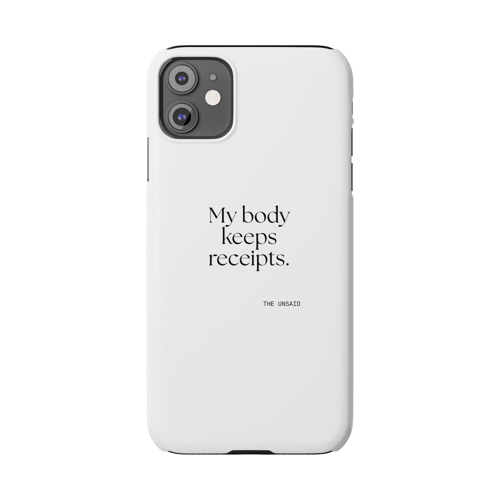 My body keeps receipts - Phone Case - For Quiet Minds