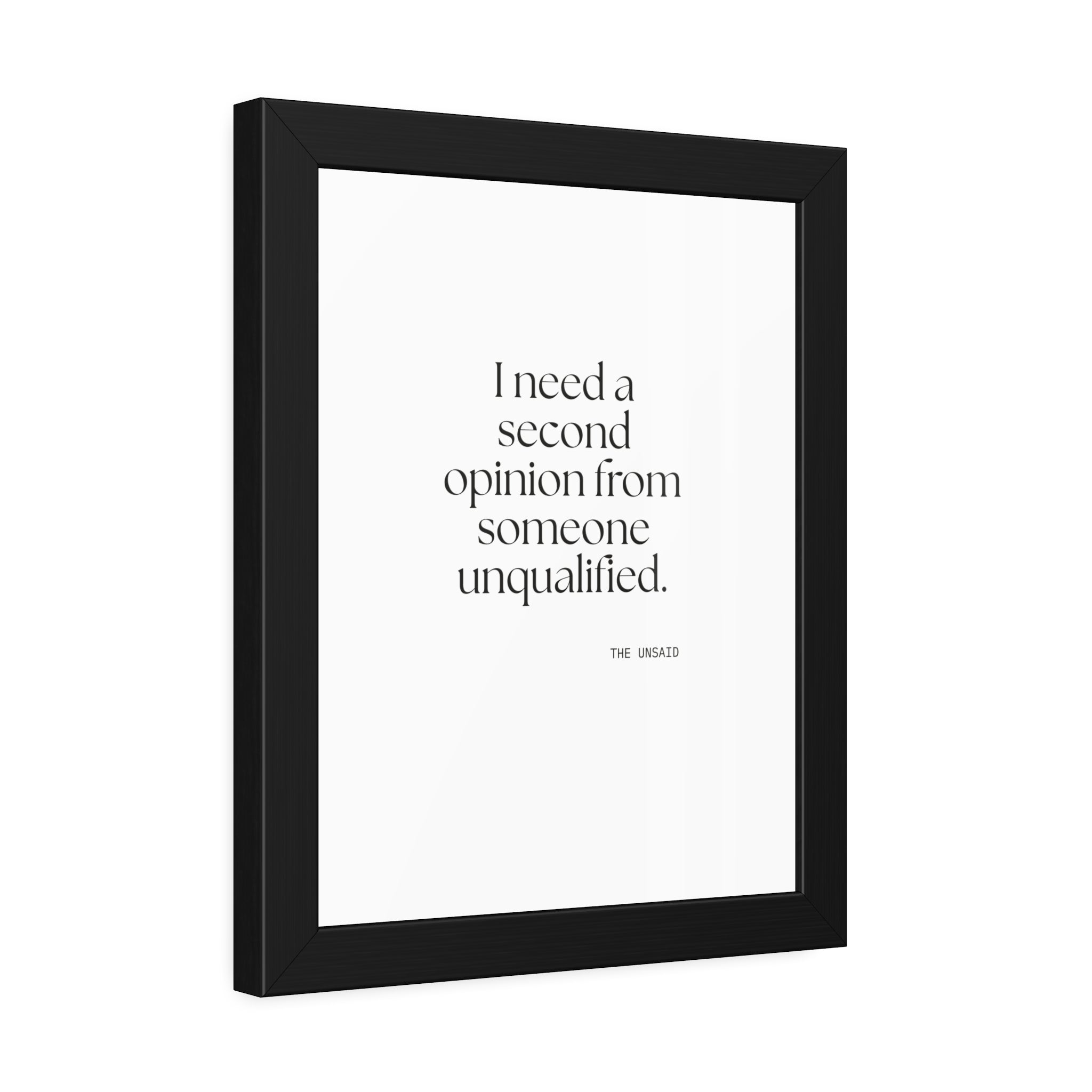 I need a second opinion from someone unqualified - Framed Print - For Overthinkers