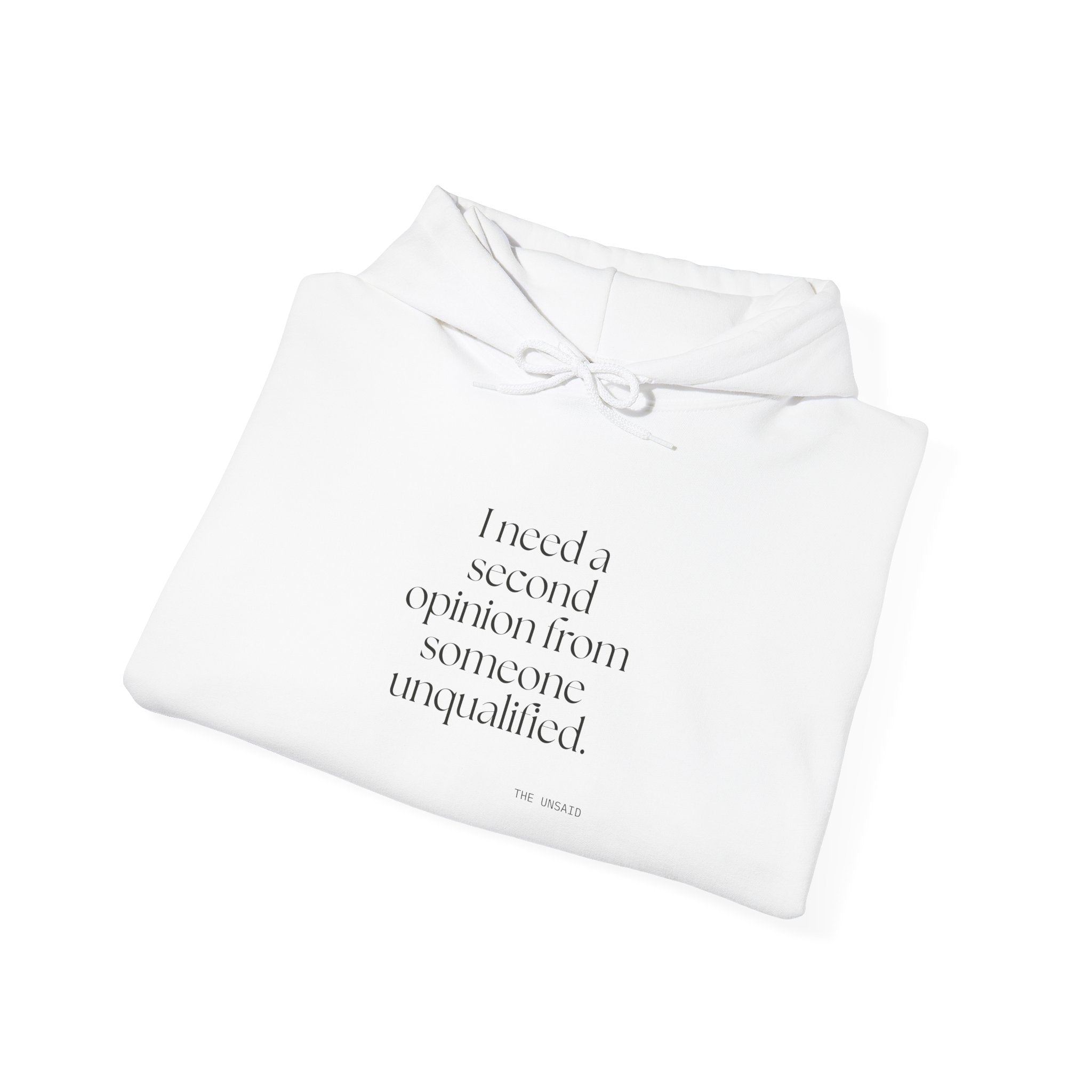 I need a second opinion from someone unqualified - Hoodie - For Overthinkers