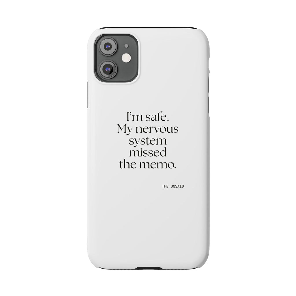 I’m safe. My nervous system missed the memo - Phone Case - For Quiet Minds