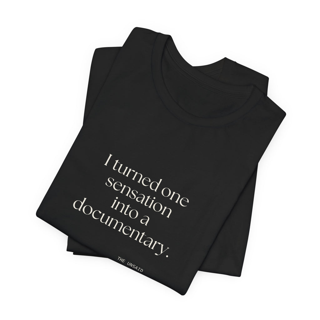 I turned one sensation into a documentary - Shirt - For Overthinkers