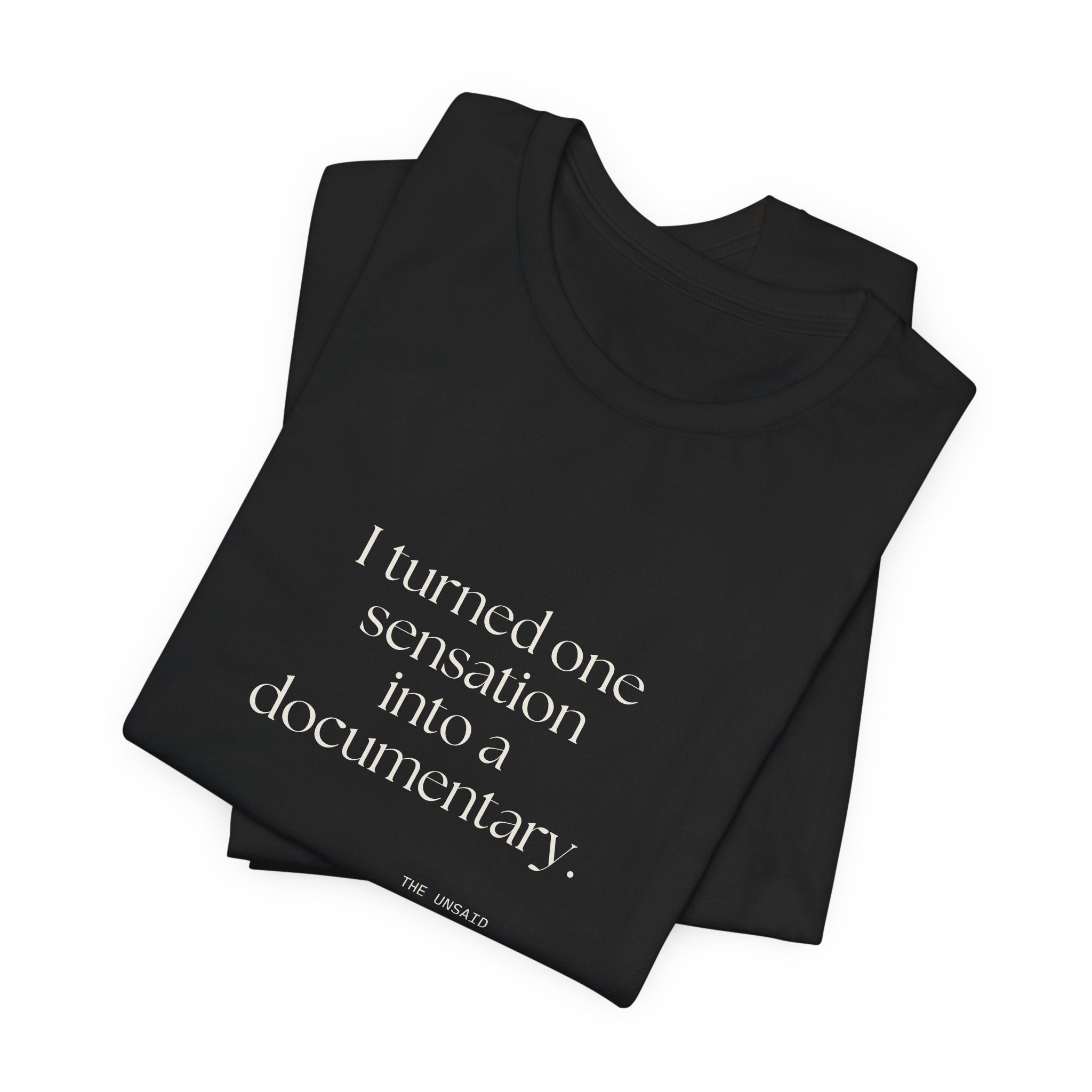 I turned one sensation into a documentary - Shirt - For Overthinkers