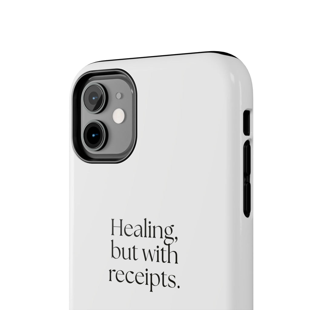 Healing, but with receipts - Tough Phone Case - Dry Humor