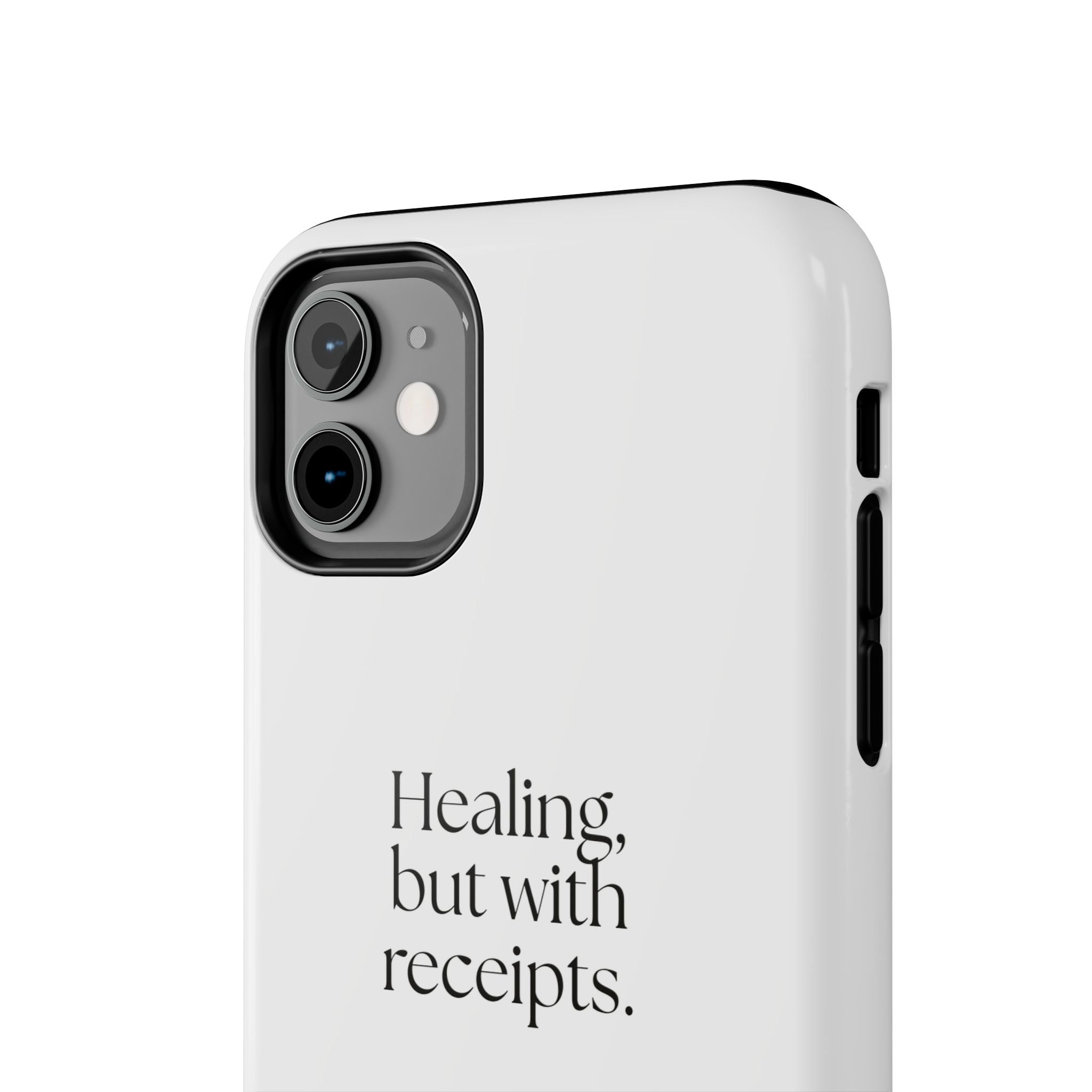 Healing, but with receipts - Tough Phone Case - Dry Humor