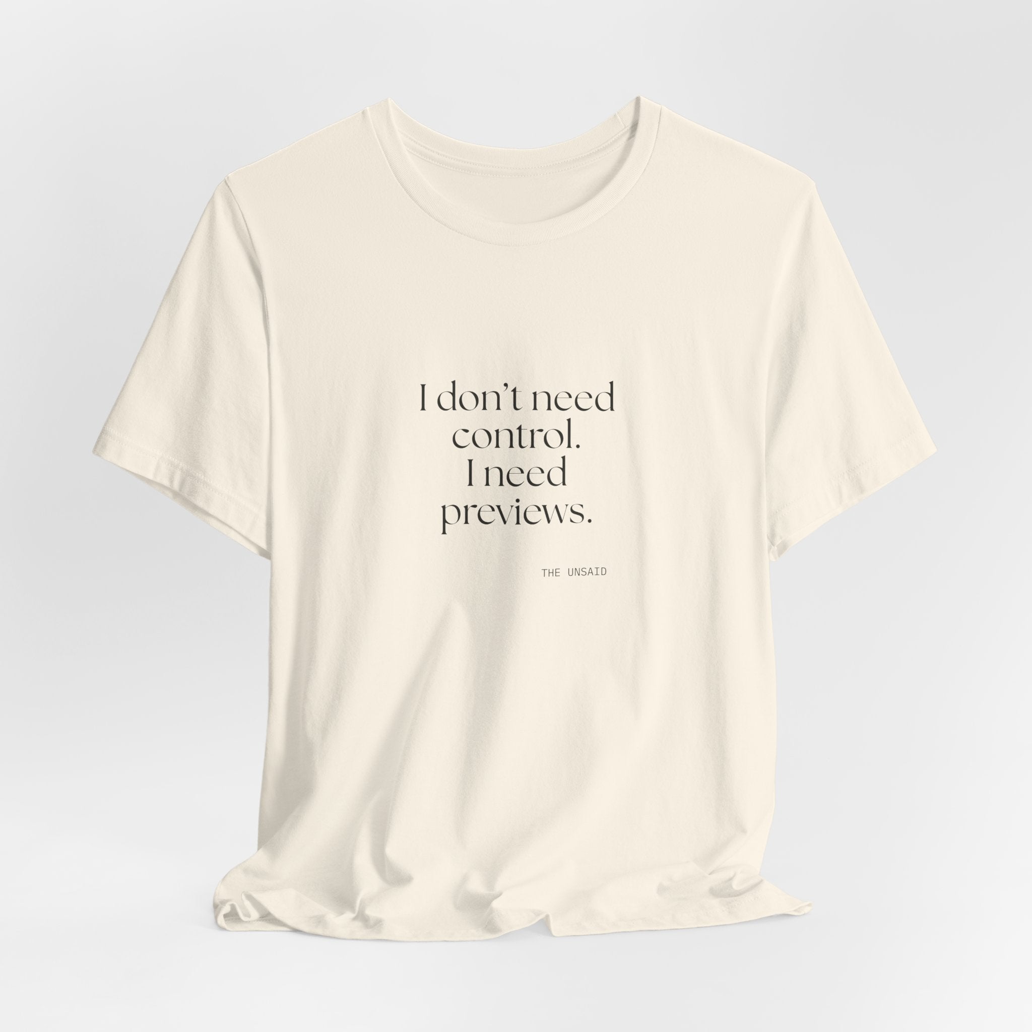 I don’t need control. I need previews - Shirt - Dry Humor