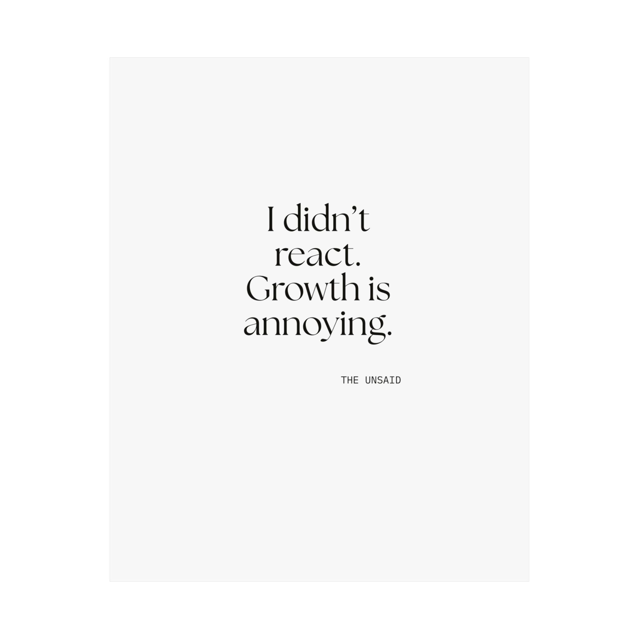I didn’t react. Growth is annoying - Poster - Dry Humor