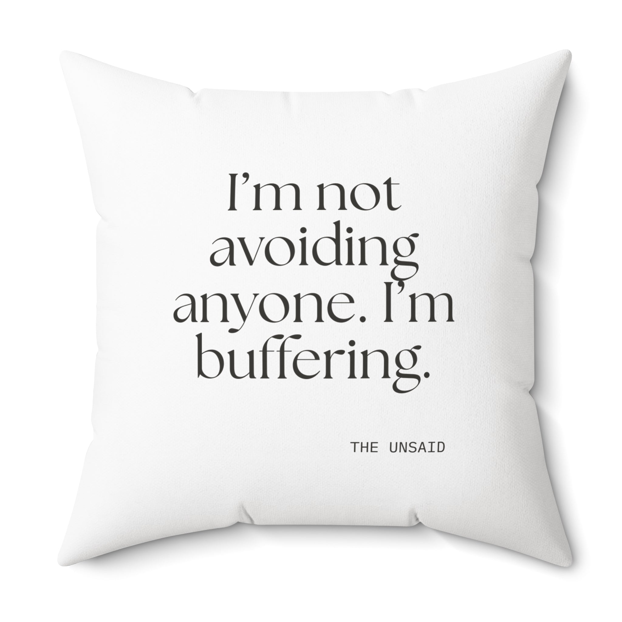 I’m not avoiding anyone. I’m buffering - Throw Pillow - For Quiet Minds