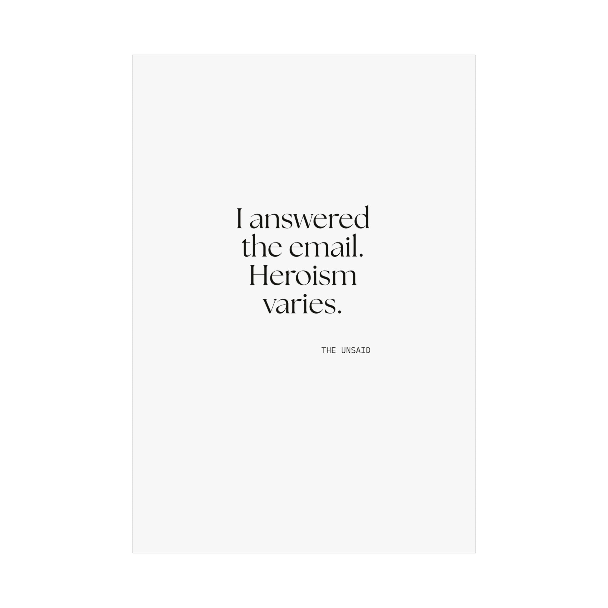 I answered the email. Heroism varies - Poster - Dry Humor