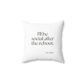 I’ll be social after the reboot - Throw Pillow - For Introverts