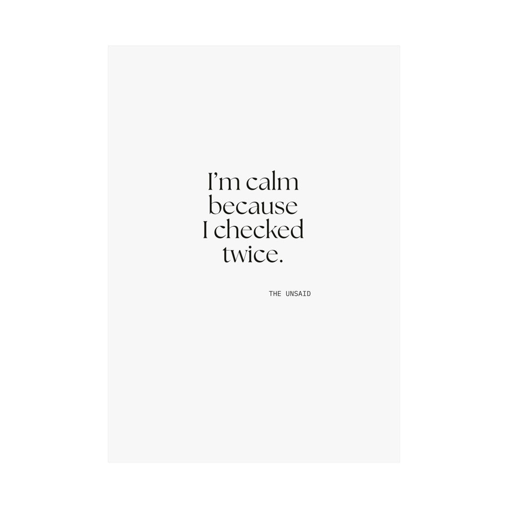 I’m calm because I checked twice - Poster - Dry Humor