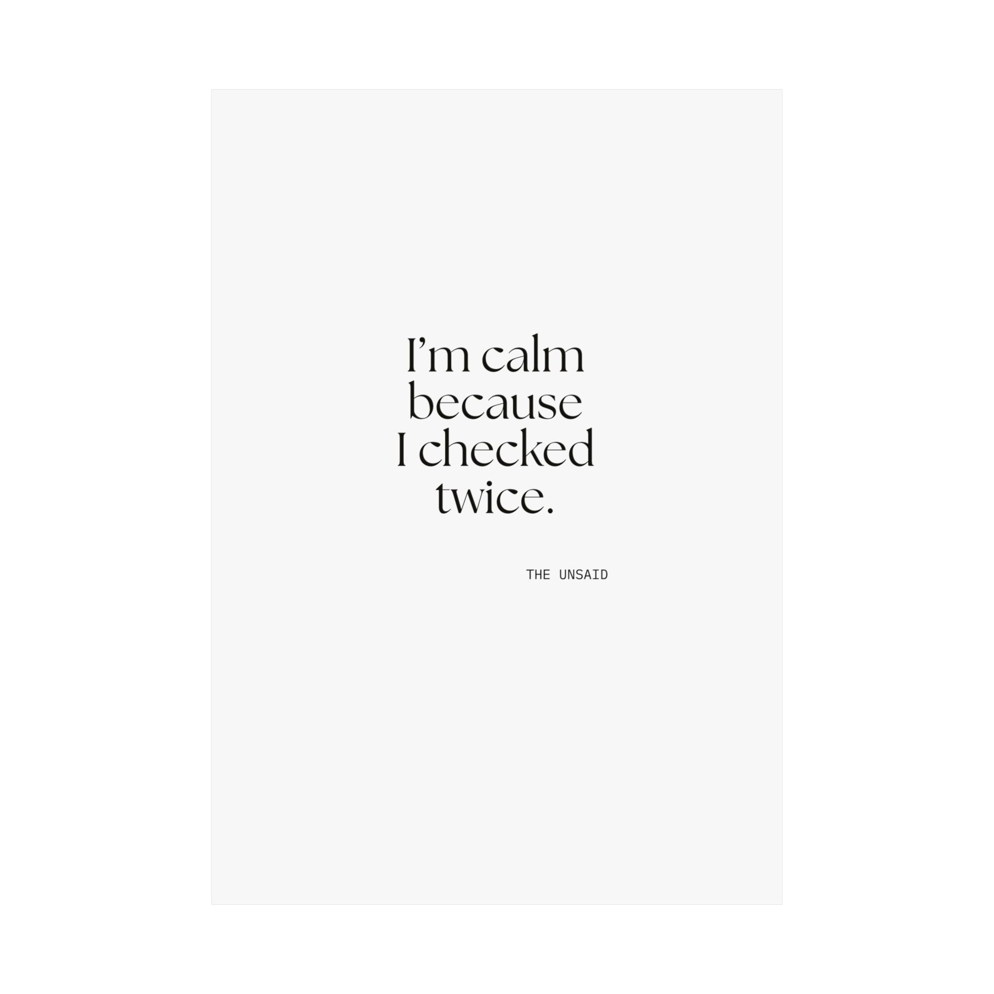 I’m calm because I checked twice - Poster - Dry Humor