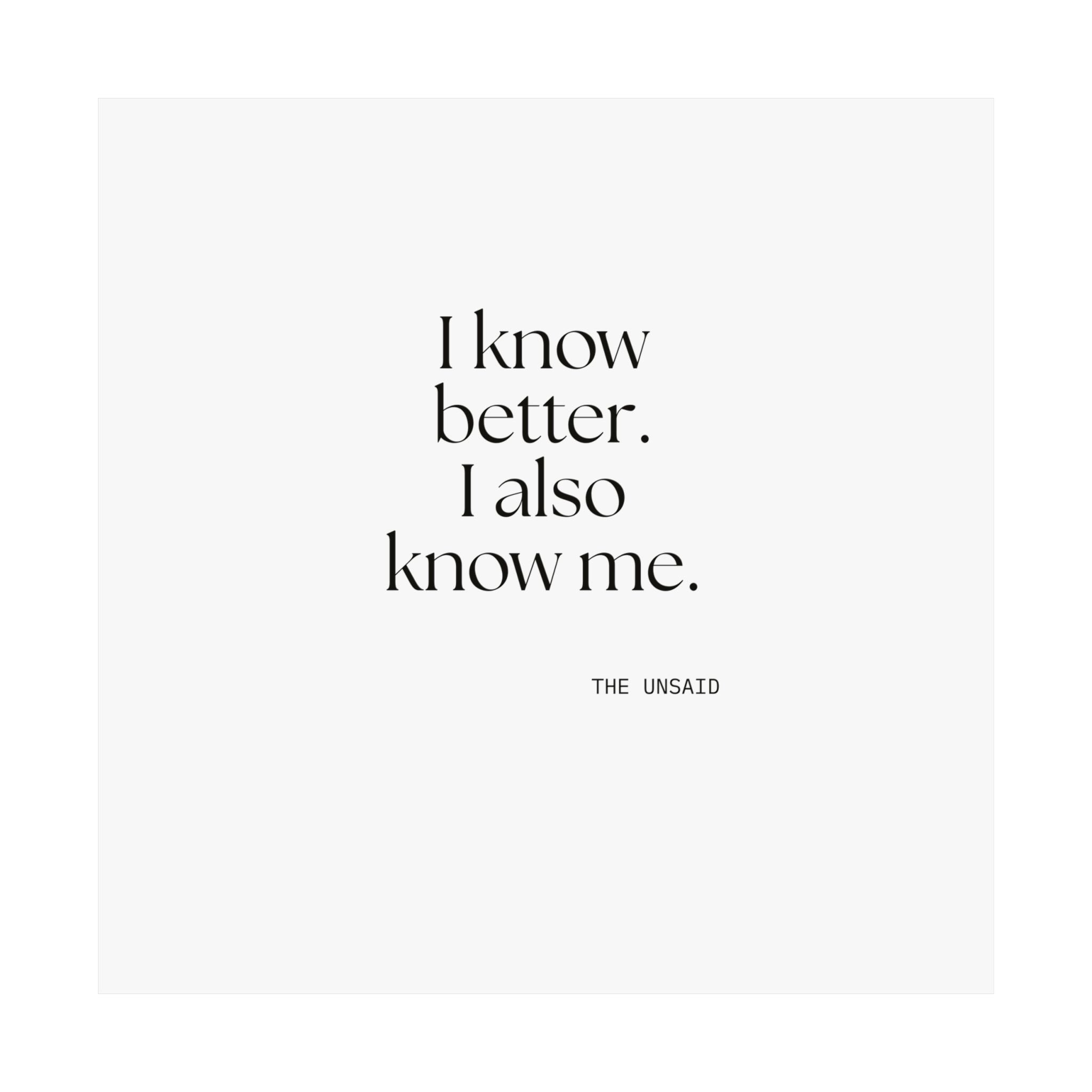 I know better. I also know me - Poster - Dry Humor